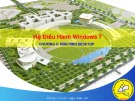 Bài giảng Hệ điều hành Windows 7: Chương 2 - Trường ĐH An Giang