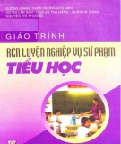 Giáo trình Rèn luyện nghiệp vụ sư phạm tiểu học: Phần 1