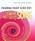 Giáo dục giá trị sống, kĩ năng sống (Tái bản có chỉnh lí): Phần 1