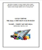 Giáo trình Chế bản sách báo (Nghề: Thiết kế đồ họa - Trung cấp): Phần 2 - Trường Cao đẳng Cơ điện Xây dựng Việt Xô