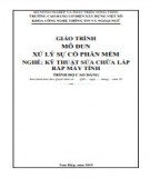 Giáo trình Xử lý sự cố phần mềm (Nghề: Kỹ thuật sửa chữa, lắp ráp máy tính - Cao đẳng): Phần 2 - Trường Cao đẳng Cơ điện Xây dựng Việt Xô