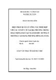 Luận văn Thạc sĩ Giáo dục học: Biện pháp quản lý công tác phối hợp với các cơ sở y tế tại đại phương trong hoạt động đào tạo ngành điều dưỡng ở trường Cao đẳng Phương Đông Đà Nẵng