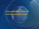 Bài giảng Công nghệ định vị toàn cầu (Global Positioning System)