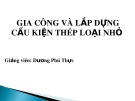 Bài giảng Gia công và lắp dựng cấu kiện thép loại nhỏ - Bài 2: Gia công và lắp dựng khung cửa