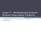 Lecture Automatic control systems technology - Lesson 11: Solving mechanical system dynamics using laplace transforms