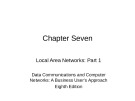 Lecture Data communications and computer networks: A business user's approach (8E) - Chapter 7