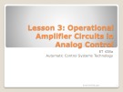 Lecture Automatic control systems technology - Lesson 3: Operational amplifier circuits in analog control