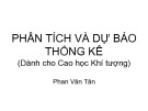 Bài giảng Phân tích và dự báo thống kê (Dành cho Cao học Khí tượng) - Phan Văn Tân