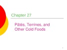 Lecture Professional cooking (6/e) - Chapter 27: Pâtés, terrines, and other cold foods