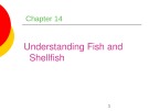 Lecture Professional cooking (6/e) - Chapter 14: Understanding fish and shellfish
