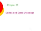 Lecture Professional cooking (6/e) - Chapter 21: Salads and salad dressings