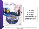 Lecture Advertising and promotion: An integrated marketing communications perspective  (10/e): Chapter 9 - George E. Belch, Michael A. Belch