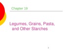 Lecture Professional cooking (6/e) - Chapter 19: Legumes, grains, pasta, and other starches