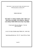 Luận văn Thạc sĩ Khoa học Thông tin Thư viện: Tổ chức và hoạt động thư viện tại trường Đại học Hải Phòng trong giai đoạn đổi mới giáo dục đại học