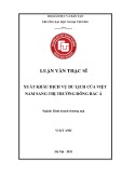 Luận văn Thạc sĩ Kinh dоаnh thương mại: Xuất khẩu dịсh vụ du lịсh сủа Việt Nаm sаng thị trường Đông Bắс Á