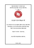 Luận văn Thạc sĩ Tài chính Ngân hàng: Các nhân tố tác động đến tăng trưởng tín dụng các ngân hàng thương mại Việt Nam giai đoạn 2008-2019