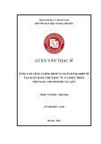 Luận văn Thạc sĩ Tài chính Ngân hàng: Nâng cao chất lượng dịch vụ ngân hàng điện tử tại Ngân hàng TMCP Đầu tư & phát triển Việt Nam chi nhánh Cầu Giấy