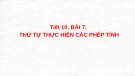 Bài giảng Toán 6 bài 7: Thứ tự thực hiện các phép tính