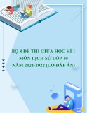 Bộ 8 đề thi giữa học kì 1 môn Lịch sử lớp 10 năm 2021-2022 (Có đáp án)