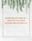 Bộ đề thi giữa học kì 1 môn Ngữ văn lớp 8 năm 2021-2022 (Có đáp án)