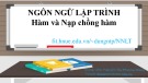 Bài giảng Ngôn ngữ lập trình: Hàm và Nạp chồng hàm - Nguyễn Thị Phương Dung