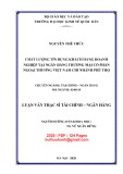 Luận văn Thạc sĩ Tài chính ngân hàng: Chất lượng tín dụng khách hàng doanh nghiệp tại Ngân hàng thương mại cổ phần Ngoại thương Việt Nam chi nhánh Phú Thọ