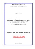 Luận văn thạc sĩ Tài chính ngân hàng: Giải pháp phát triển thương hiệu tại Ngân hàng TMCP Đầu tư và Phát triển Việt Nam