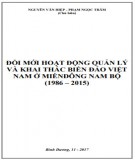 Đổi mới hoạt động quản lý và khai thác biển đảo Việt Nam ở miền Đông Nam Bộ (1986 - 2015): Phần 2