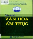 Giáo trình Văn hóa ẩm thực: Phần 1 -Trường Cao đẳng Du lịch Hà Nội