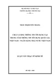 Luận văn Thạc sĩ Kinh tế: Chất lượng thông tin tín dụng tại Trung tâm thông tin tín dụng quốc gia Việt Nam – Ngân hàng Nhà nước Việt Nam