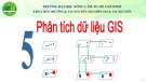 Bài giảng Ứng dụng GIS và viễn thám trong cảnh quan: Chương 5 - ThS. Nguyễn Duy Liêm