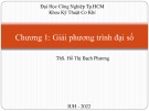 Bài giảng chương 1: Giải phương trình đại số - ThS. Hồ Thị Bạch Phương