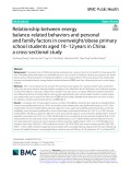 Relationship between energy balance-related behaviors and personal and family factors in overweight/obese primary school students aged 10–12 years in China: A cross-sectional study
