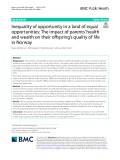 Inequality of opportunity in a land of equal opportunities: The impact of parents’ health and wealth on their offspring’s quality of life in Norway