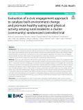 Evaluation of a civic engagement approach to catalyze built environment change and promote healthy eating and physical activity among rural residents: A cluster (community) randomized controlled trial