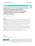 Analysing the role of sleep quality, functional limitation and depressive symptoms in determining life satisfaction among the older Population in India: A moderated mediation approach