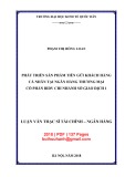 Luận văn Thạc sĩ Tài chính ngân hàng: Phát triển sản phẩm tiền gửi khách hàng cá nhân tại Ngân hàng thương mại cổ phần BIDV chi nhánh Sở giao dịch 1