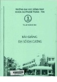 Bài giảng Đại số đại cương - Lê Hoàng Mai (ĐH Đồng Tháp)