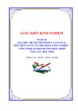 Sáng kiến kinh nghiệm THPT: Dạy học chủ đề Phân bón và sản xuất phân hữu cơ từ các phụ phẩm nông nghiệp – Công nghệ 10 theo hướng phát triển năng lực học sinh