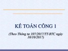 Bài giảng Kế toán công 1 - Chương 1: Một số quy định chế độ kế toán công theo TT107/BTC