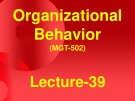Organizational behavior: Lecture 39 - Dr. Mukhtar Ahmed