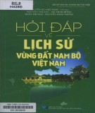 Lịch sử vùng đất Nam bộ Việt Nam: Hỏi - đáp (Phần 1)