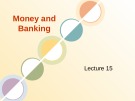 Money and Banking: Lecture 15