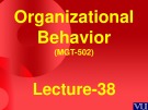 Organizational behavior: Lecture 38 - Dr. Mukhtar Ahmed