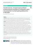 Socioeconomic, intrapersonal and food environmental correlates of unhealthy snack consumption in school-going adolescents in Mumbai