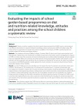 Evaluating the impacts of school garden-based programmes on diet and nutrition-related knowledge, attitudes and practices among the school children: A systematic review