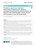 Prevalence, awareness, treatment and control of hypertension, diabetes and hypercholesterolemia, and associated risk factors in the Czech Republic, Russia, Poland and Lithuania: A cross-sectional study