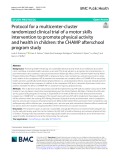 Protocol for a multicenter-cluster randomized clinical trial of a motor skills intervention to promote physical activity and health in children: The CHAMP afterschool program study
