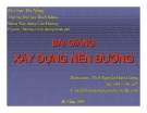 Bài giảng Xây dựng nền đường - Chương 1: Các vấn đề chung