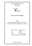 Báo cáo tốt nghiệp: Hoàn thiện công tác quản lý tiền lương tại Công ty TNHH Công Nghiệp Quan Yu Việt Nam